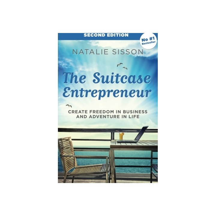 The Suitcase Entrepreneur: Create Freedom in Business and Adventure in Life